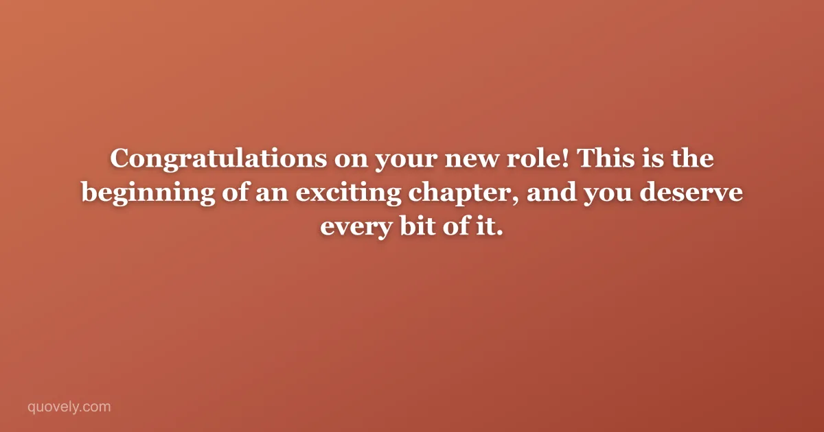 Congratulations on your new role! This is the beginning of an exciting chapter, and you deserve every bit of it. — Congratulations message from Quovely